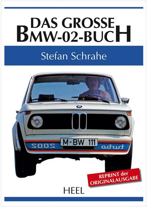 Das große BMW-02-Buch
Das große BMW-02-Buch
Das große BMW-02-