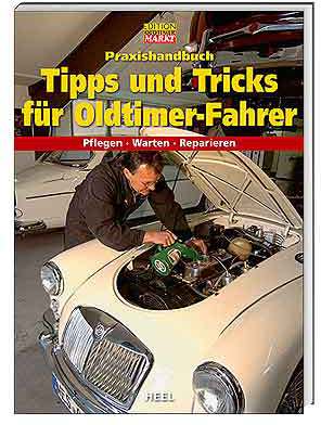 Praxishandbuch Tipps und Tricks für Oldtimer-Fahrer