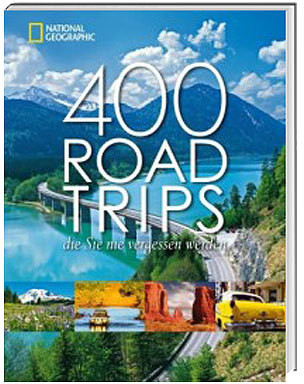 400 Roadtrips, die sie nie vergessen werden