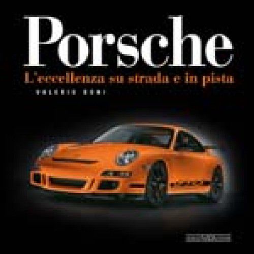 Porsche - L'eccellenza su strada e in pista