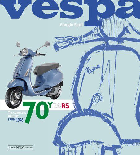 Vespa 70 Years - The complete history