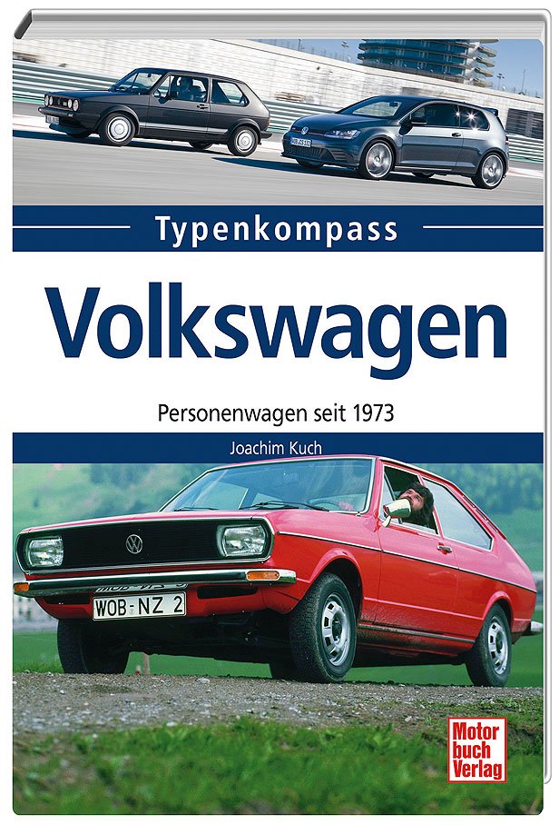 Typenkompaß Volkswagen - Personenwagen seit 1973