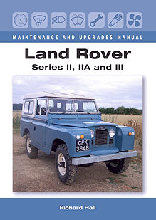 Land Rover Series II, IIA and III Maintenance and Upgrades manua